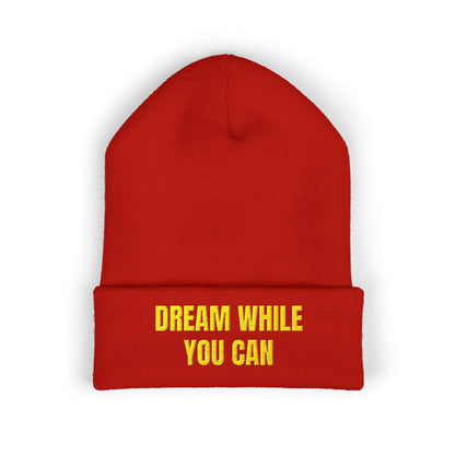 Dream While You Can Cuffed Beanie, Cozy Winter Accessory, Gift for Dreamers, Inspirational Beanie, Unisex Knitted Hat