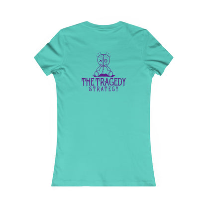 The Tragedy Strategy Women's Favorite Tee