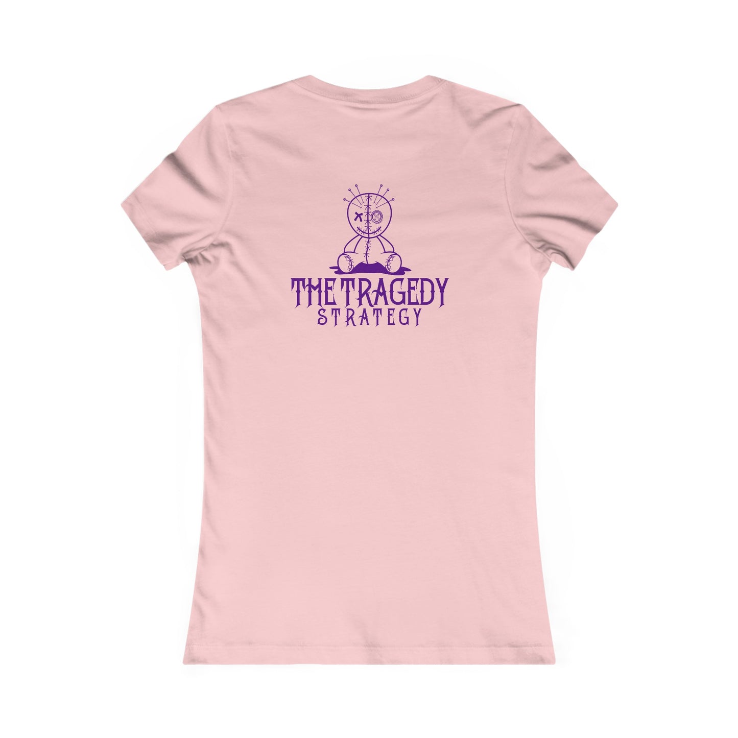 The Tragedy Strategy Women's Favorite Tee