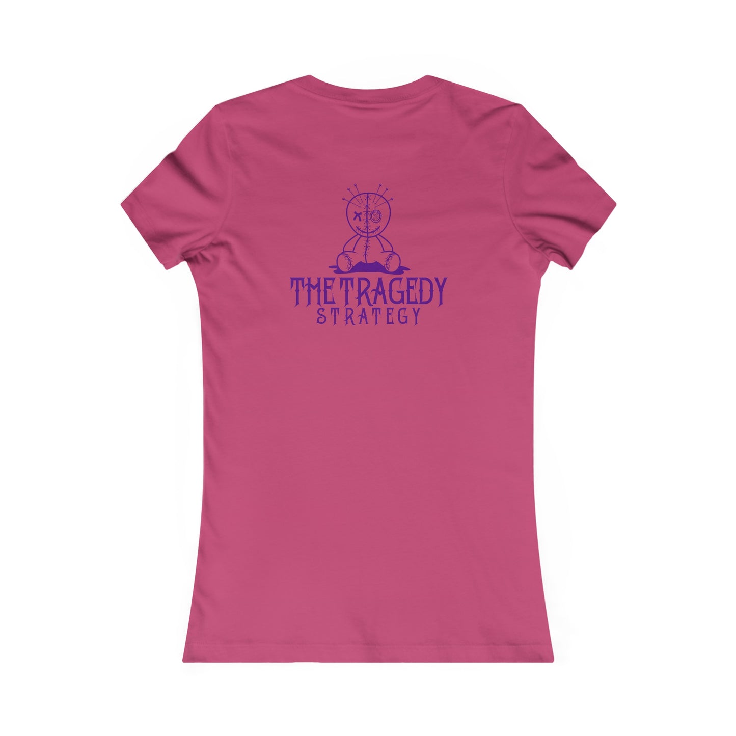 The Tragedy Strategy Women's Favorite Tee