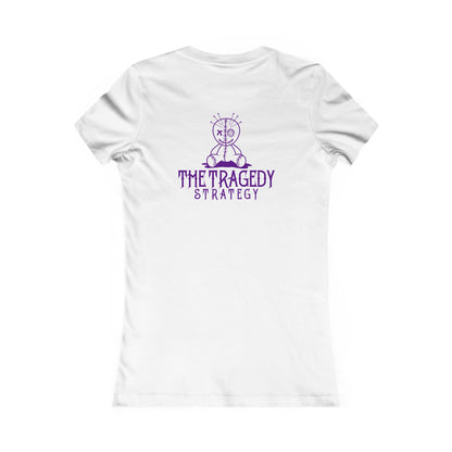 The Tragedy Strategy Women's Favorite Tee