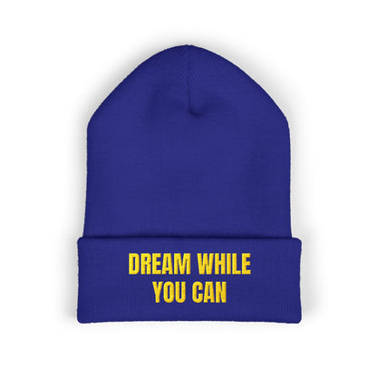 Dream While You Can Cuffed Beanie, Cozy Winter Accessory, Gift for Dreamers, Inspirational Beanie, Unisex Knitted Hat