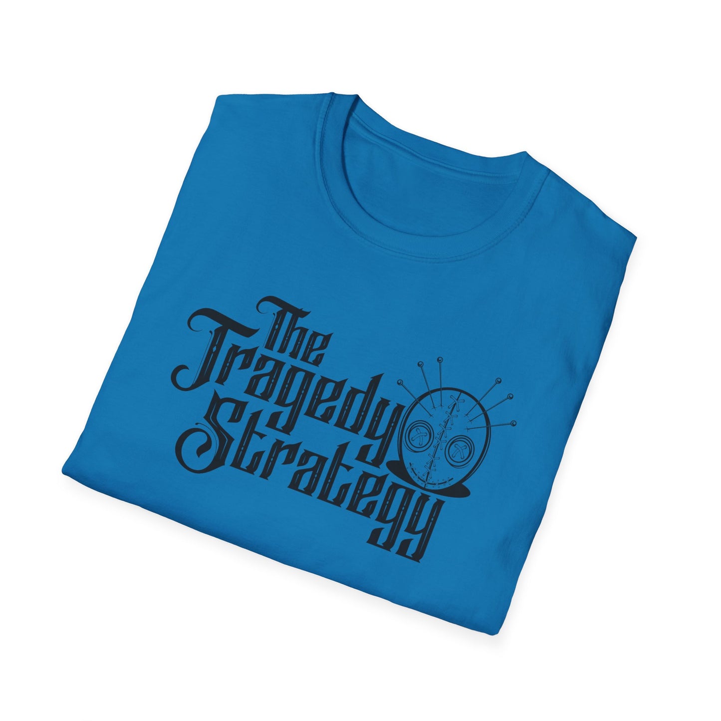 The Tragedy Strategy tshirt