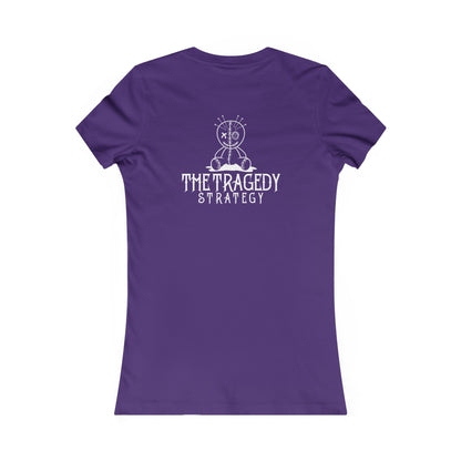 The Tragedy Strategy Women's Favorite Tee