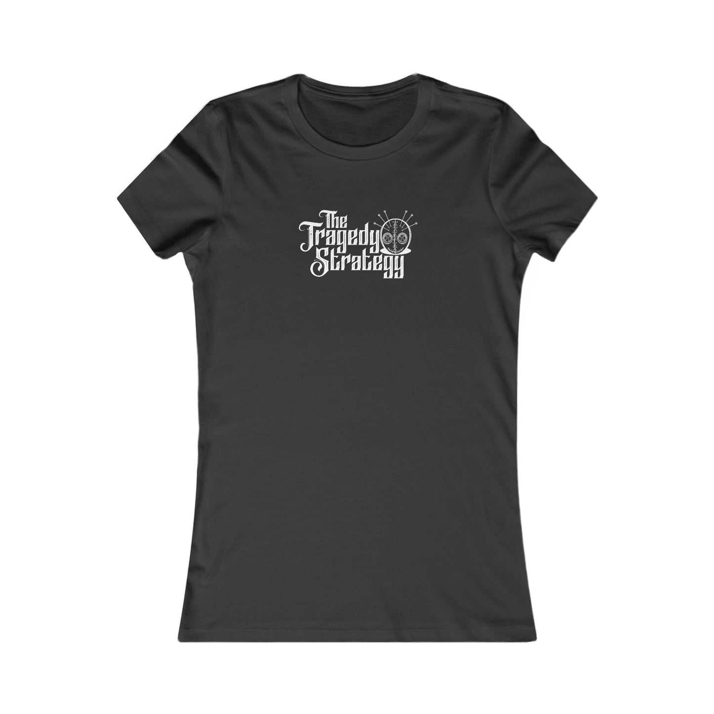 The Tragedy Strategy Women's Favorite Tee