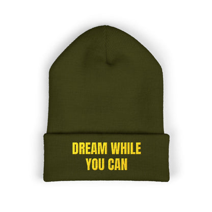 Dream While You Can Cuffed Beanie, Cozy Winter Accessory, Gift for Dreamers, Inspirational Beanie, Unisex Knitted Hat