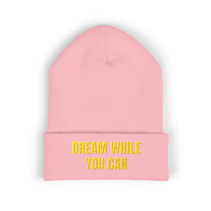 Dream While You Can Cuffed Beanie, Cozy Winter Accessory, Gift for Dreamers, Inspirational Beanie, Unisex Knitted Hat