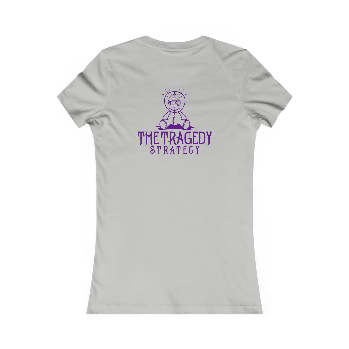 The Tragedy Strategy Women's Favorite Tee